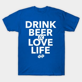 Drink Beer & Love Life T-Shirt